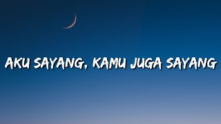 Aku sayang kamu juga sayang Lyrics [upl. by Enetsirk]