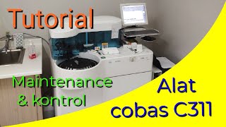 Cara Maintenance Alat kimia darah cobas tipe C311 dan Mengontrol alat cobas alkes lab fyp [upl. by Gleda]