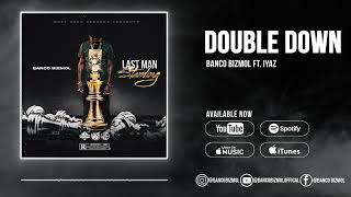 Banco Bizmol Ft Iyaz  Double Down Official Audio [upl. by Pearce]