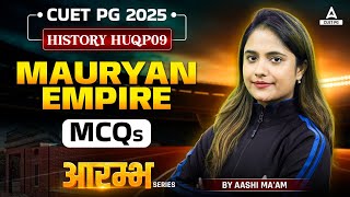 Mauryan Empire MCQs for CUET PG History 2025  By Aashi Maam [upl. by Tarryn]