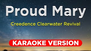 PROUD MARY  Creedence Clearwater Revival KARAOKE VERSION with lyrics [upl. by Peri]