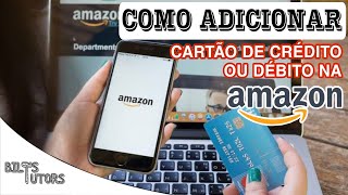 como adicionar cartão de crédito na Amazon 2023 [upl. by Swirsky216]