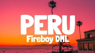 Fireboy DML  Peru Lyrics [upl. by Burney]