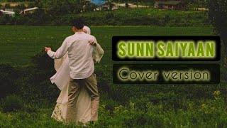 SUNN SAIYAAN  Cover version  OST  Masroor Fateh Ali Khan  vocalsbySAM [upl. by Sirronal79]