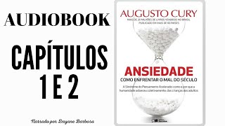 AUDIOBOOK ANSIEDADEAUGUSTO CURY CAPÍTULOS 1 E 2 [upl. by Ettessil]