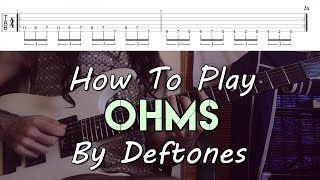 How To Play quotOhmsquot By Deftones Full Song Tutorial With TAB [upl. by Mullins]