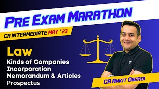 PreExam Marathon  Kinds of Companies Incorporation Memorandum amp Articles  CA Inter Law May23 [upl. by Nit]