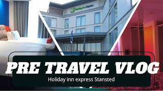 Pre Travel Day to Billund Denmark Holiday Inn Express at Stansted  3072024 [upl. by Oneg]