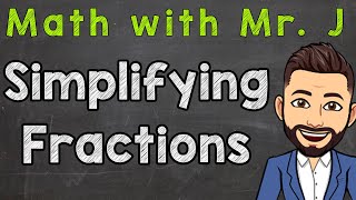 Simplifying Fractions Step by Step  How To Simplify Fractions [upl. by Snebur613]