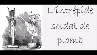 Lintrépide soldat de plomb  Les contes dAndersen Livre Audio [upl. by Suryt]