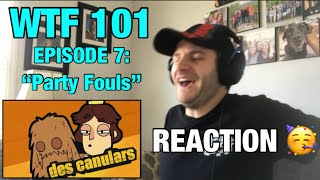 “Party Fouls”  WTF 101 Episode 7 Full Episode  REACTION 🥳 [upl. by Epolulot]