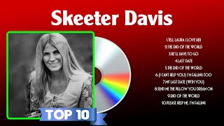 Skeeter Davis Songs Playlist 2024  Top Tracks 2024 Playlist  Billboard Best Singer Skeeter Da [upl. by Ydnam]