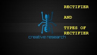 Rectifier amp Types of Rectifiers [upl. by Ellette153]