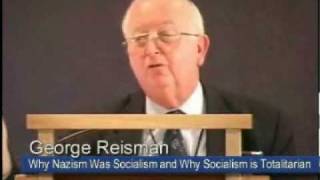 Why Nazism Was Socialism and Why Socialism is Totalitarian  George Reisman [upl. by Mallissa]