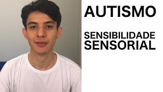 Autismo e sensibilidade sensorial [upl. by Brooke684]