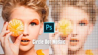 Turn a photo into an illustration Effects of Circle Dot Mosaic in Photoshop 2019 [upl. by Marchelle601]