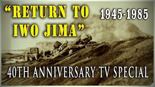 quotReturn to Iwo Jimaquot 40th Anniversary  Ed McMahon Veterans Documentary 1985 [upl. by Bowers]