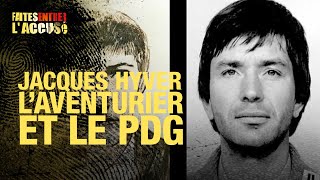 Faites Entrer lAccusé  Jacques Hyver laventurier et le PDG [upl. by Pinzler793]