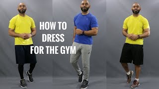 How Men Should Dress For The GymWhat To Wear To The Gym [upl. by Sheff777]