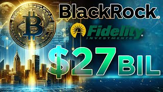 27 Billion Bitcoin Held By BlackRock amp Fidelity [upl. by Adolf]