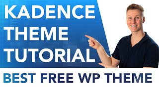 Kadence Theme Tutorial  The Best Free WP Theme [upl. by Joli350]