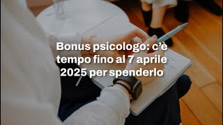 Bonus psicologo c’è tempo fino al 7 aprile 2025 per spenderlo [upl. by Hbahsur]