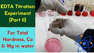 EDTA Titrimetric Method Experiment Measurement of Total hardness Ca and Mg in water  Part II [upl. by Swinton]