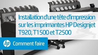 Installation dune tête dimpression sur les imprimantes HP Designjet T920 T1500 et T2500 [upl. by Atsylak]