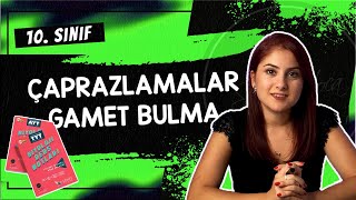 10 GAMET BULMA  ÇAPRAZLAMALAR  KALITIM 3  10 SINIF  TYT BİYOLOJİ DERS NOTLARI  2024 [upl. by Woodrow]