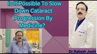 Is it Possible to slow Down Cataract Progression By Medicines [upl. by Agostino]