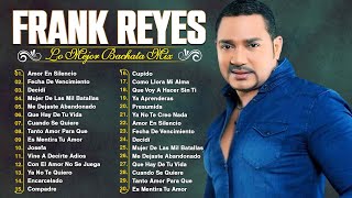 LAS 30 GRANDES CANCIONES DE FRANK REYES  FRANK REYES SUS MEJORES ÉXITOS  BACHATA ROMANTICAS [upl. by Holli]