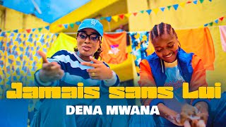 Dena Mwana  JAMAIS SANS LUI Clip Officiel [upl. by Lundin54]