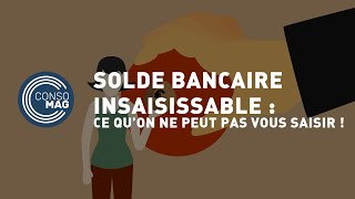 Solde bancaire insaisissable  ce quon ne peut pas vous saisir CONSOMAG [upl. by Deedee]