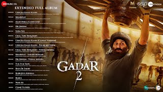 Gadar 2  Extended Full Album  Sunny Deol Ameesha Patel Utkarsh S  Mithoon Uttam Singh Monty S [upl. by Engamrahc]