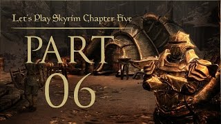 Lets Play Skyrim Chapter 5 Dragonborn  Part 06 [upl. by Matthia]