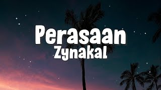 Zynakal  Perasaan Lirik [upl. by Sato]