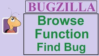 Bugzilla Tutorial  11  BROWSE FUNCTION  HOW TO FIND A BUG [upl. by Jones737]