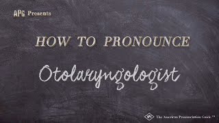 How to Pronounce Otolaryngologist Real Life Examples [upl. by Dudden]