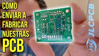 Como mandar a fabricar PCBs a JLCPCB [upl. by Zebulen52]