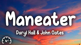 Daryl Hall amp John Oates  Maneater Lyrics [upl. by Wellesley425]