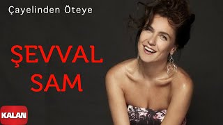 Şevval Sam feat Onay Şahin  Çay Elinden Öteye  Menşure  Karadeniz © 2008 Kalan Müzik [upl. by Buyse125]