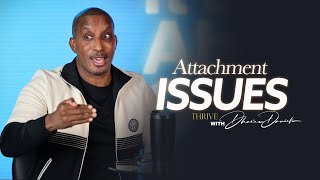 Attachment Issues  Its About To Get Better Part 3  Thrive with Dr Dharius Daniels [upl. by Einitsed337]