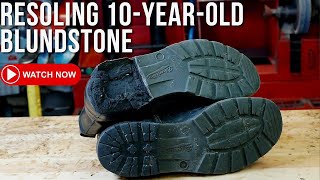 Resoling 10YearOld Blundstones  Blundstone Boot Repair [upl. by Suki90]