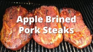 Pork Steak Recipe  Apple Brined Smoked Pork Steaks [upl. by Llehcram]