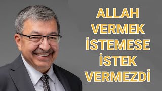 Hayati İnanç  Allah Vermek İstemeseydi İstek Vermezdi hayatiinanç [upl. by Manchester16]