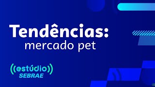 Tendências mercado pet [upl. by Dustie]