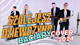 NIEPRZESPANA NOC  SZALEJESZ DZIEWCZYNO OFFICIAL VIDEO 2024 COVER BACIARY [upl. by Dib744]