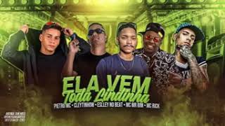 ELA VEM TODA LINDINHA TODA MARAVILHOSA  PIETRO MC CLEYTINHOW ESLLEY MC MR BIM amp MC RICK [upl. by Buyer]