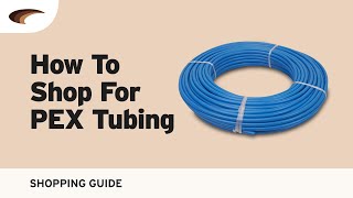 How To Shop for PEX Tubing [upl. by Humpage]