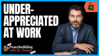 Dealing with Lack of Appreciation at Work  Dr Pollacks Guide Ep 43 [upl. by Joelly]